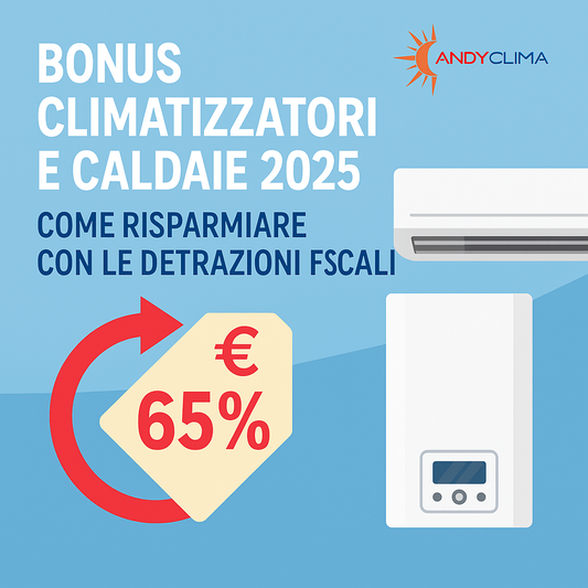 Bonus Climatizzatori e Caldaie 2025: Come Risparmiare con le Detrazioni